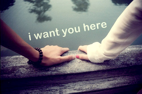 Miss you quote - i want you here with me