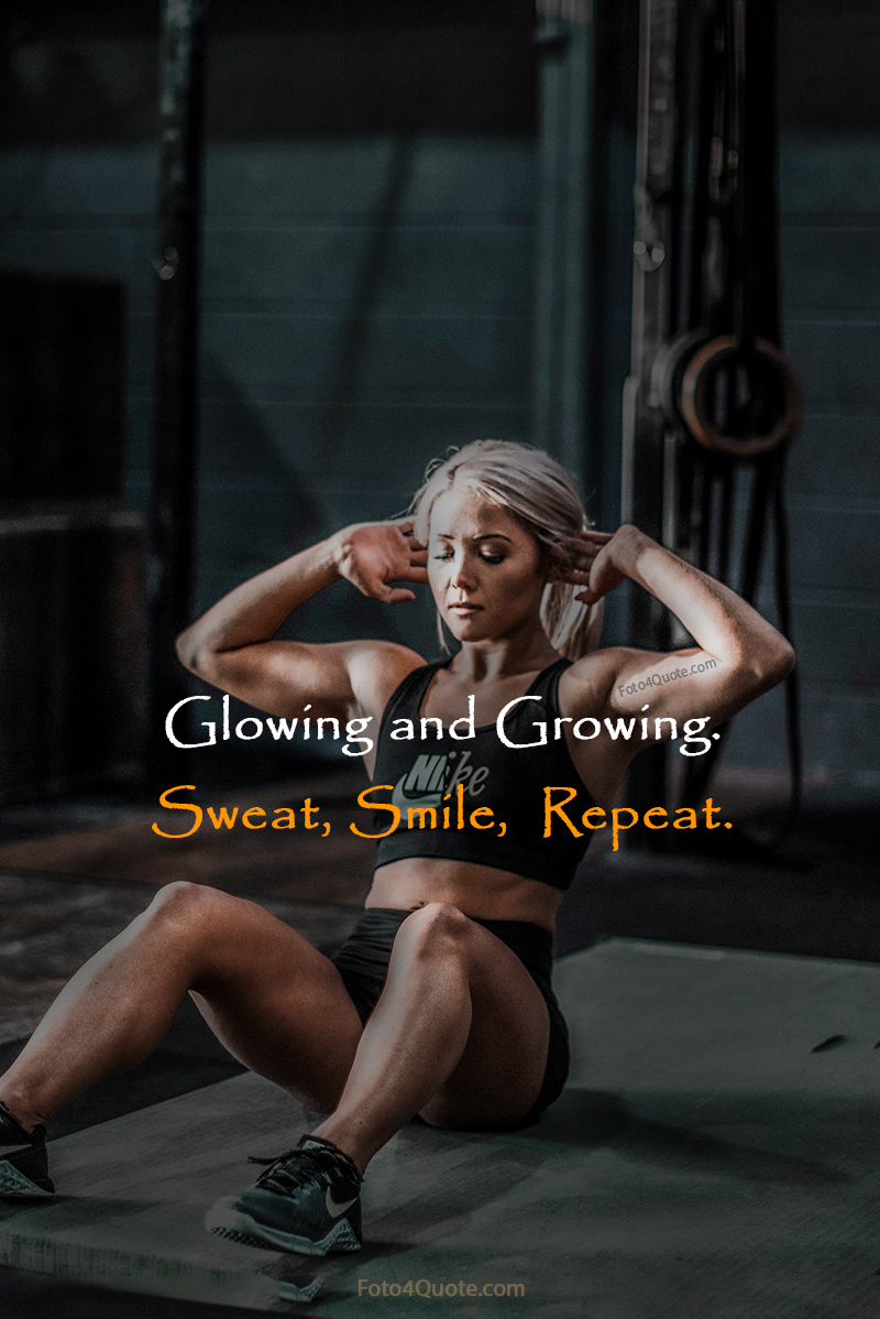A girl working out image with Fitness motivational quotes - Glowing and growing. Sweat. Smile. Repeat.