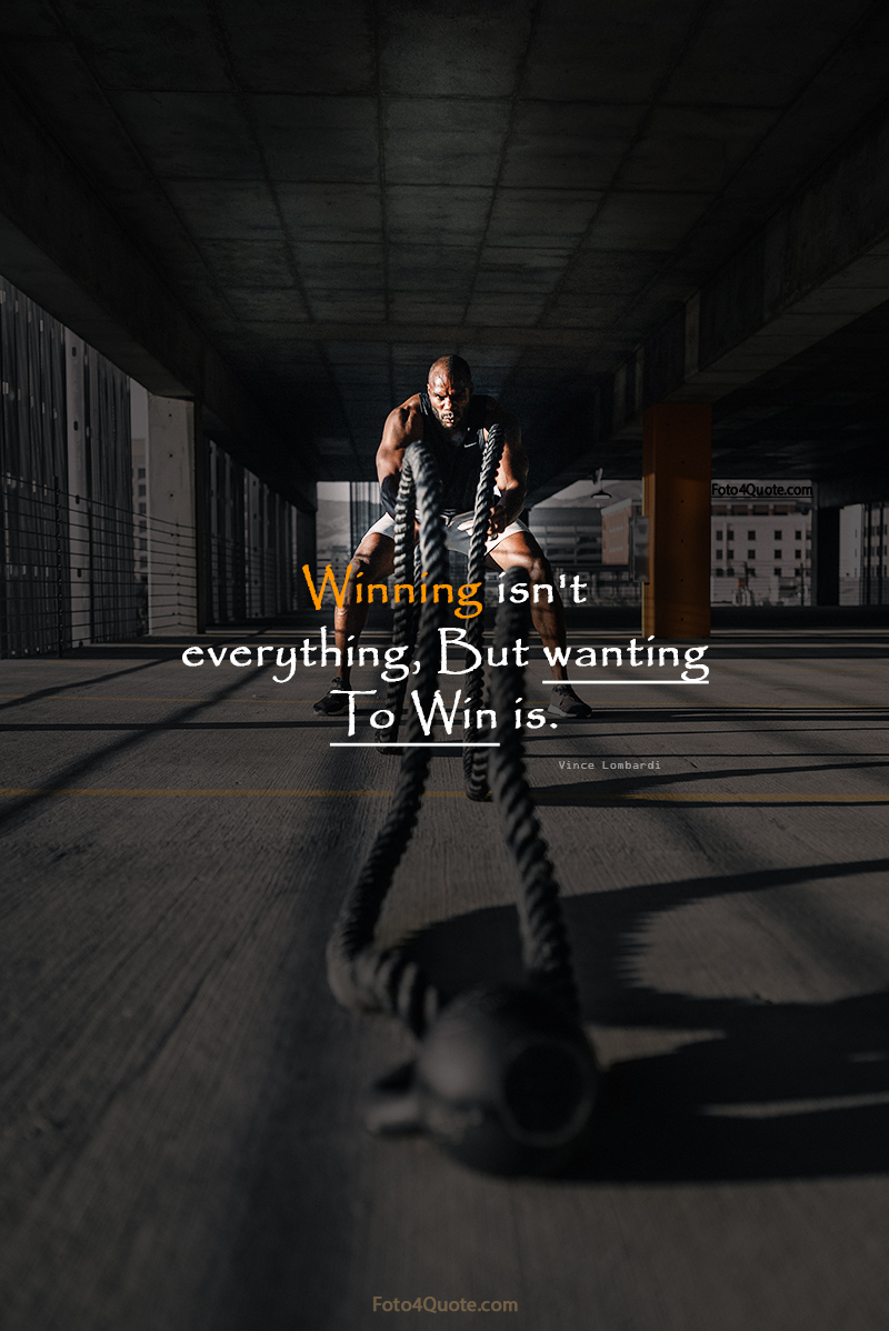 A man working out in gym images with Inspirational Fitness quotes - Winning isn't everything, but wanting to win is.