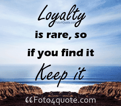 quotes about life and love - life lessons and coaching quote - loyalty is rare - image 26