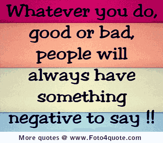 Life lesson quotes – People always have something to say