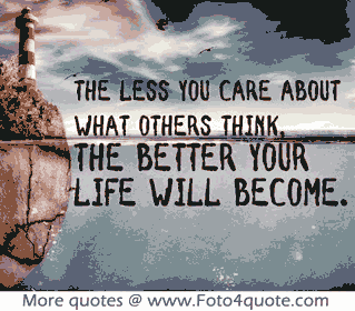 Life quotes and Photo - what people think - what other think - caring about people - image 18