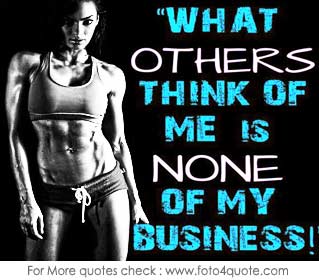 Motivational life quotes - muscle fit girl - motivation - what others think of you - picture 12