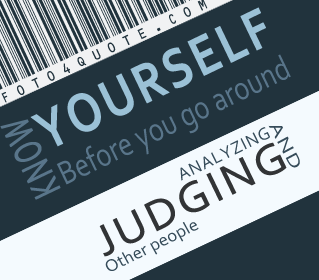 Positive attitude quotes and Inspirational posters about positive thinking quotes - know yourself - judging people -2