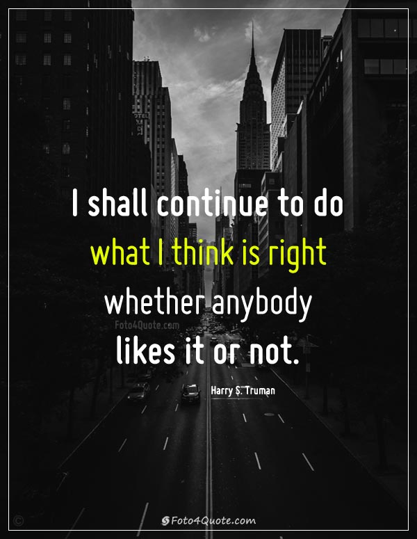 Attitude quotes – I shall do what is right