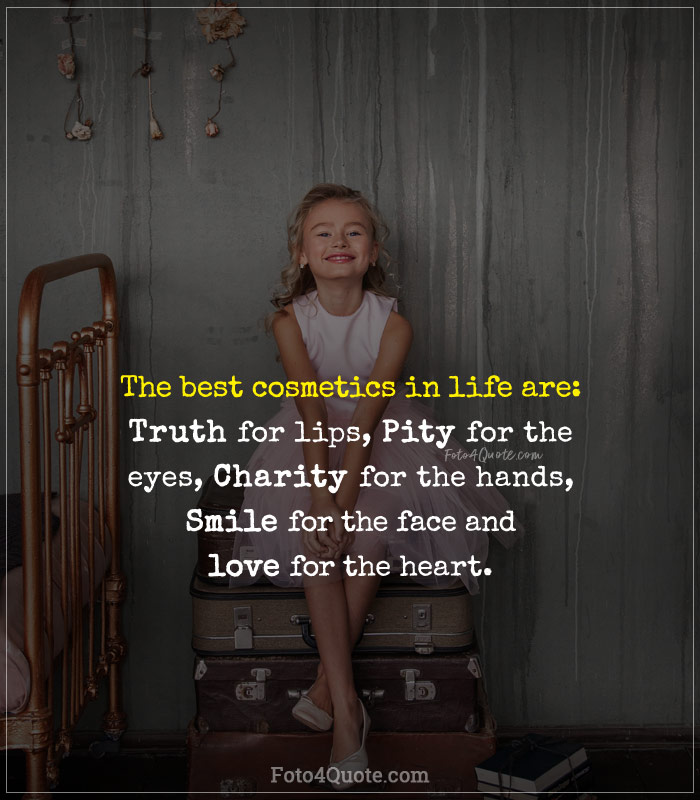 happy little girl image with quotes about life and the beauty of life - best cosmetics: love -smile - trust - pity and charity