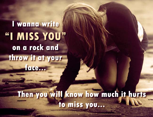 It hurts to miss you, i am missing u quotes. 