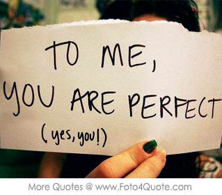 Quote for her/him – You are perfect