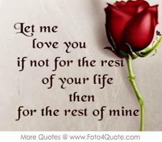 Love quote for couples – Let me love you ..