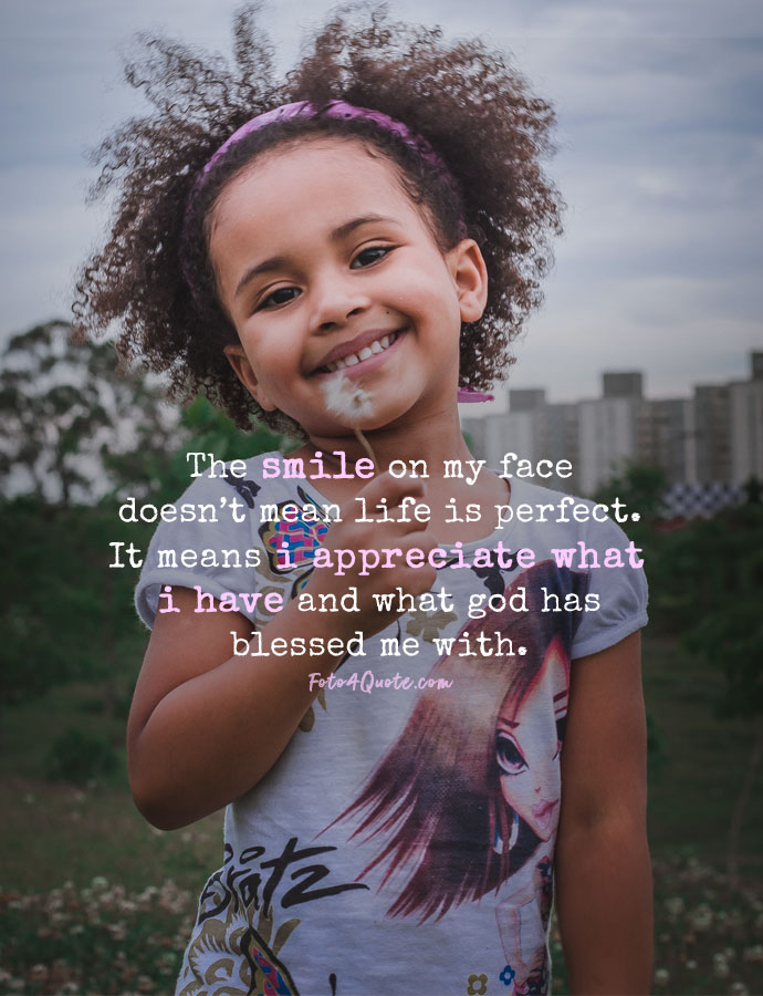 Quotes about smiling and life with a beautiful young girl alone smiles and happy - life is not perfect