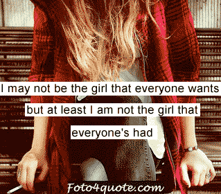 Tumblr quotes – I’m not the girl that everyone had