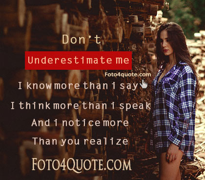 tumblr photos - don't underestimate me - a lonely girl image in the woods with quotes about attitude and self esteem