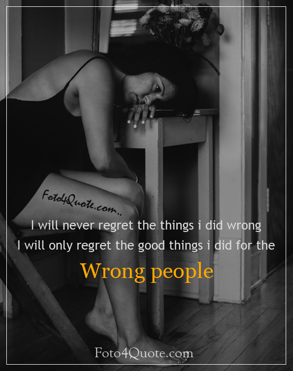 Sad quotes about life and people – i regret